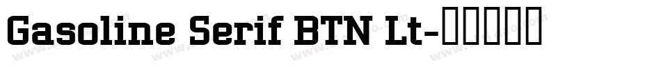 Gasoline Serif BTN Lt字体转换